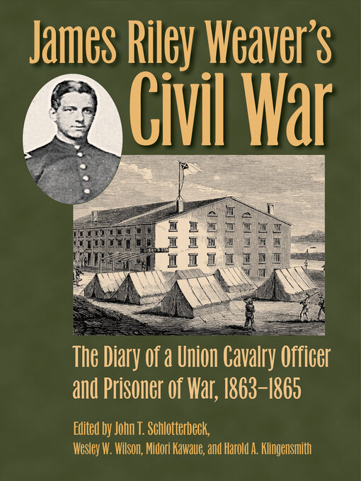 Title details for James Riley Weaver's Civil War by Schlotterbeck - Available